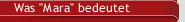 Was "Mara" bedeutet