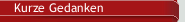 Kurze Gedanken